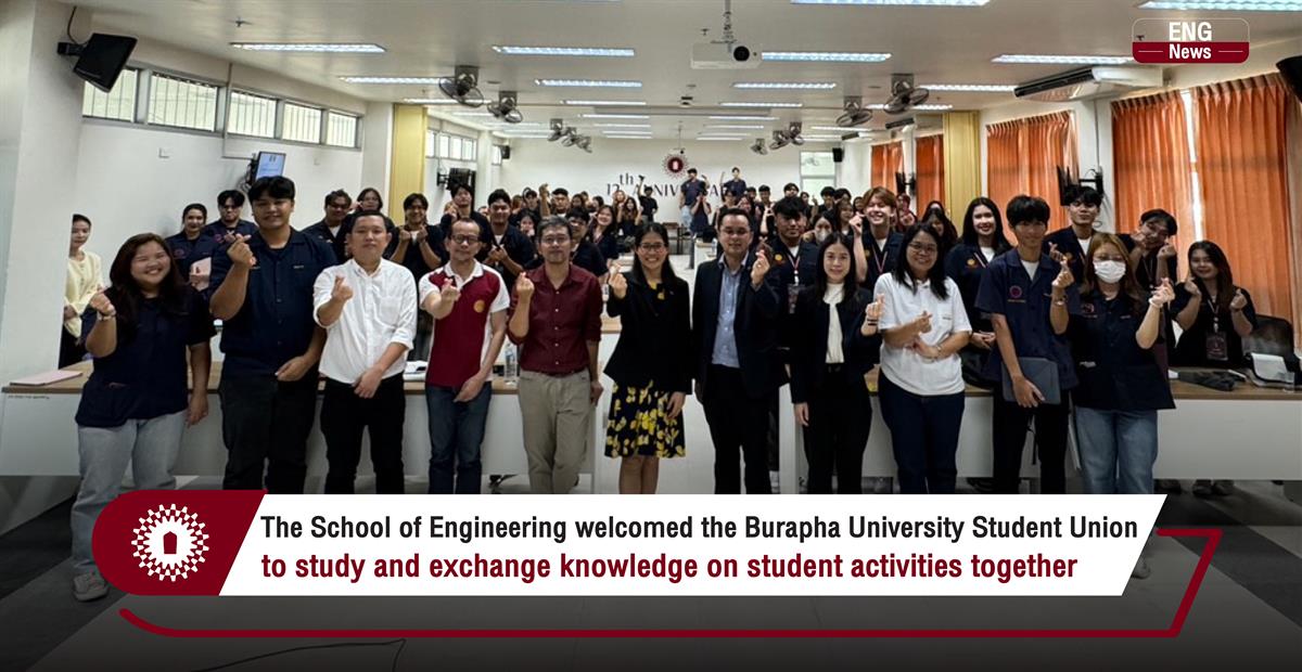 The School of Engineering welcomed the Burapha University Student Union to study and exchange knowledge on student activities together